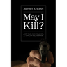 May I Kill?: Just War, Non-Violence, and Civilian Self-Defense