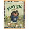 Play Big: A Soccer Story