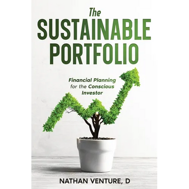 The Sustainable Portfolio: Financial Planning for the Conscious Investor