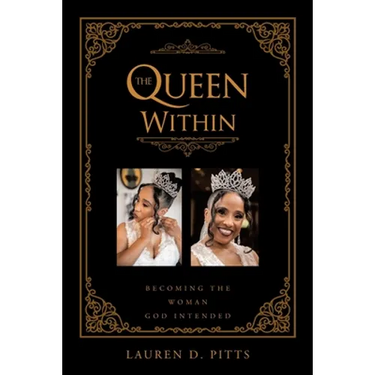 The Queen Within: Becoming the Woman God Intended