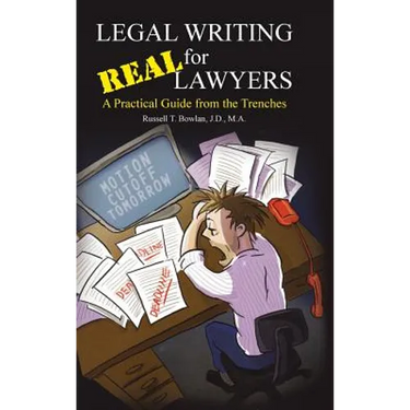 Legal Writing for Real Lawyers: A Practical Guide from the Trenches