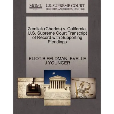 Zemliak (Charles) V. California. U.S. Supreme Court Transcript of Record with Supporting Pleadings