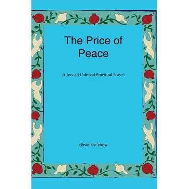 The Price of Peace: A Jewish Political Spiritual Novel