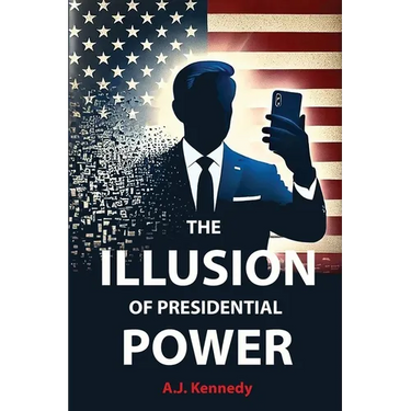The Illusion of Presidential Power: How America's Focus on Leadership is undermining its Empire