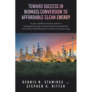 Toward Success in Biomass Conversion to Affordable Clean Energy: The Story of KiOR and the Merits and Perils of Developing Economically and Environmen