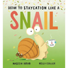 How to Staycation Like a Snail