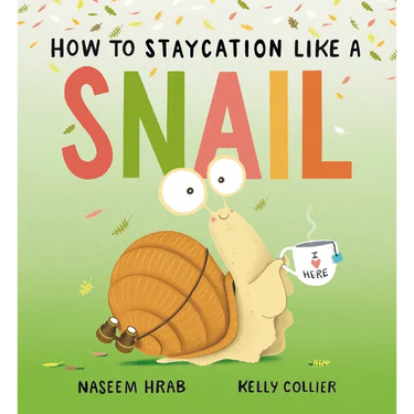How to Staycation Like a Snail