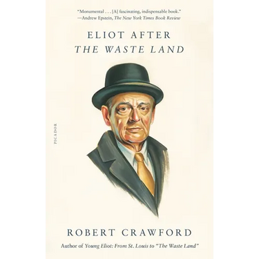 Eliot After the Waste Land