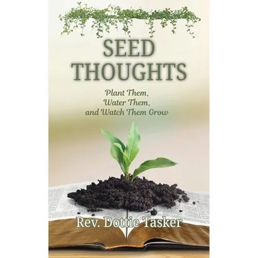 Seed Thoughts: Plant Them, Water Them, and Watch Them Grow