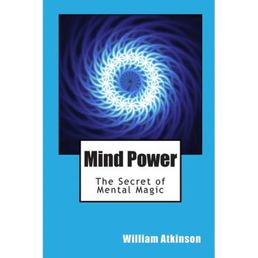 Mind Power: The Secret of Mental Magic