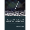 Bayesian IRT Models with General and Specific Traits