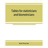 Tables for statisticians and biometricians