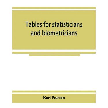 Tables for statisticians and biometricians