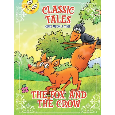 Classic Tales Once Upon a Time - The Fox and the Crow