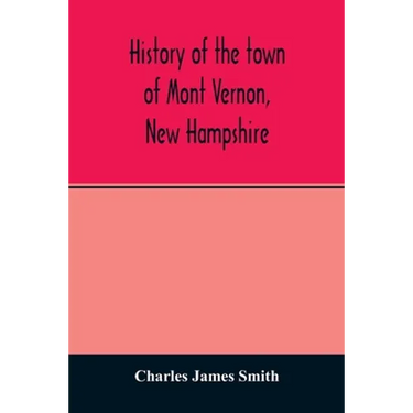 History of the town of Mont Vernon, New Hampshire