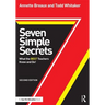 Seven Simple Secrets: What the BEST Teachers Know and Do!