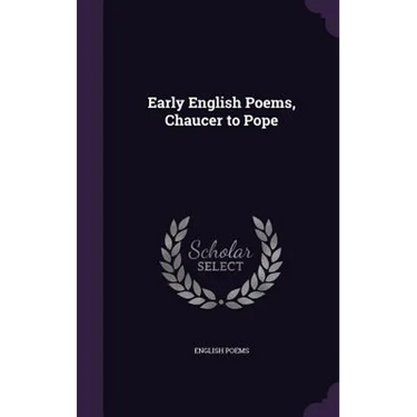 Early English Poems, Chaucer to Pope