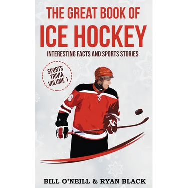 The Big Book of Ice Hockey: Interesting Facts and Sports Stories