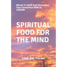 Spiritual Food for the Mind: Words to Uplift and Strengthen Your Connection with El-Loheim