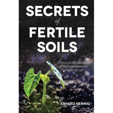 Secrets of Fertile Soils: Humus as the Guardian of the Fundamentals of Natural Life