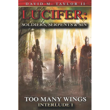 Lucifer Soldiers Serpents And Sin Too Many Wings: Interlude 1