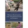 Human Trafficking and the Feminization of Poverty: Structural Violence in Cambodia