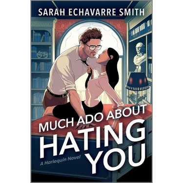 Much ADO about Hating You: A Shakespearean Fanfic Spicy Enemies to Lovers ROM Com