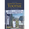 Everyone Knows Tootsie: The Life, Wisdom, and Humor of Pioneer Alaskan, Mattie "Tootsie" Crosby
