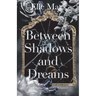 Between Shadows and Dreams: A Dark Paranormal Gothic Romance