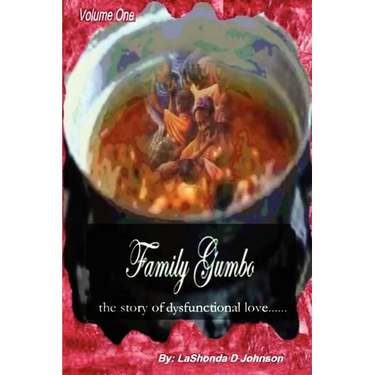 Family Gumbo the Story of Dysfunctional Love