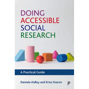 Doing Accessible Social Research: A Practical Guide