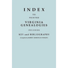 Index to Printed Virginia Genealogies, Including Key and Bibliography