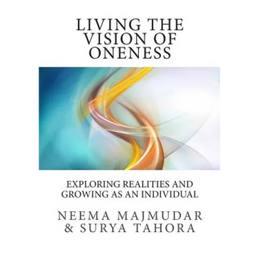 Living the vision of oneness: Exploring realities and growing as an individual