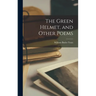 The Green Helmet, and Other Poems