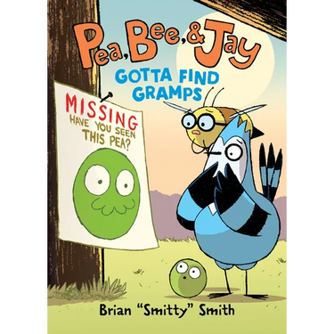 Pea, Bee, & Jay #5: Gotta Find Gramps: A Graphic Novel