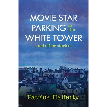 Movie Star Parking at the White Tower and Other Stories