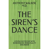 The Siren's Dance: My Marriage to a Borderline: A Case Study
