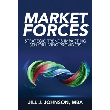 Market Forces: Strategic Trends Impacting Senior Living Providers