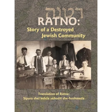 Translation of Ratno Yizkor Book: The Story of the Destroyed Jewish Community