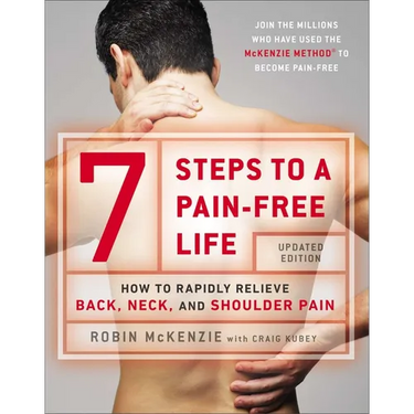 7 Steps to a Pain-Free Life: How to Rapidly Relieve Back, Neck, and Shoulder Pain