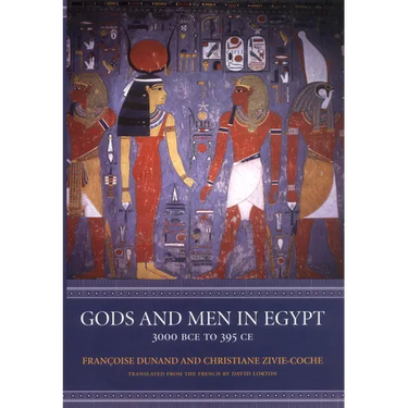 Gods and Men in Egypt: 3000 BCE to 395 CE