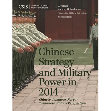 Chinese Strategy and Military Power in 2014: Chinese, Japanese, Korean, Taiwanese and Us Assessments