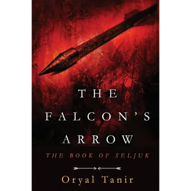 The Falcon's Arrow: The Book of Seljuk