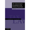 The Administrative Foundations of the Chinese Fiscal State
