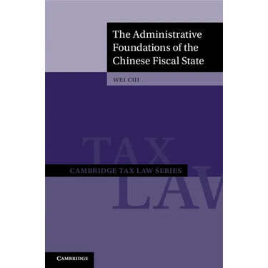 The Administrative Foundations of the Chinese Fiscal State