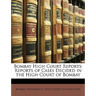 Bombay High Court Reports: Reports of Cases Decided in the High Court of Bombay