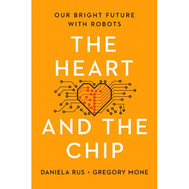 The Heart and the Chip: Our Bright Future with Robots