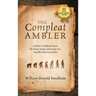 The Compleat Ambler: A Hiker's Notebook about the Flora, Fauna and Fungi of a Healthy Mind and Body