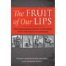 The Fruit of Our Lips: The Transformation of God's Word Into the Speech of Mankind