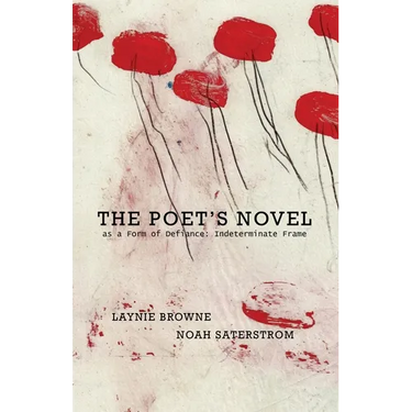 The Poet's Novel as a Form of Defiance: Indeterminate Frame